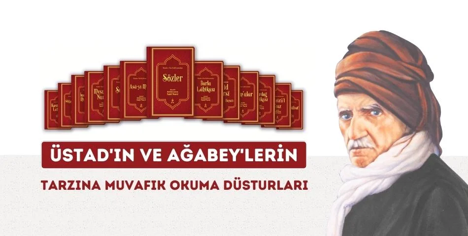 Üstad'ın ve Ağabey'lerin Tarzına Muvafık Okuma Düsturları